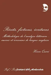 Récit. Fictions. Ecritures: Méthodologie de l'analyse littéraire: oeuvres et écrivains de langue anglaise