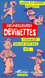 Les Meilleures devinettes, les meilleurs jeux de mots des cours de récré...