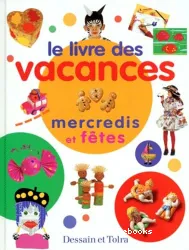 Le Livre de vacances : mercredis et fêtes