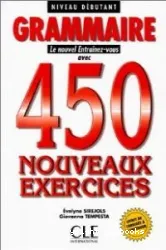 Grammaire : 450 nouveaux exercices : niveau débutant