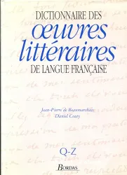 Dictionnaire des oeuvres littéraires de langue française: Q-Z