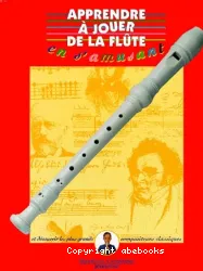 Apprendre à jouer de la flûte en s'amusant et découvrir les plus grands compositeurs