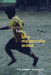 Une mélancolie arabe