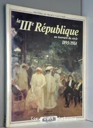 La IIIe République au tournant du siècle : 1893-1914