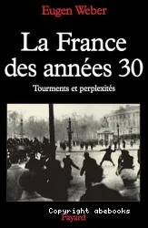 La France des années 30 : tourments et perplexités