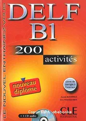 Delf B1 [nouveau diplôme] : 200 activités