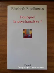 Pourquoi la psychanalyse ?