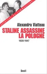 Staline assassine la Pologne : 1939-1947