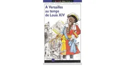 A Versailles au temps de Louis XIV