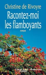 Racontez-moi les flamboyants