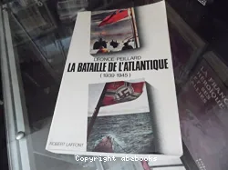 La Bataille de l'Atlantique (1939-1945)