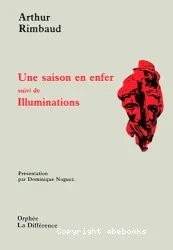 Une saison en enfer et Illuminations suivies de Choix de lettres