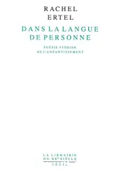 Dans la langue de personne : poésie yiddish de l'anéantissement