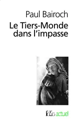 Le Tiers-Monde dans l'impasse: le démarrage économique du XVIIIe au XXe siècle