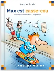 Max est casse-cou