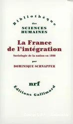 La France de l'intégration: sociologie de la nation en 1990