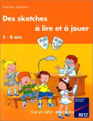 Des Sketches à lire et à jouer (5-8 ans)