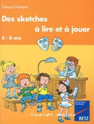 Des Sketches à lire et à jouer (5-8 ans)