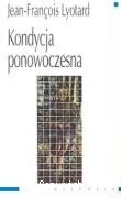 Kondycja ponowoczesna : raport o stanie wiedzy