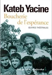 Boucherie de l'espérance : oeuvres théâtrales