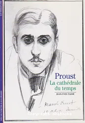 Marcel Proust : la cathédrale du temps