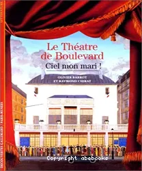 Le Théâtre de boulevard : ciel mon mari !