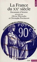 Nouvelle histoire de la France contemporaine. 20, La France du XXe siècle : documents d'histoire