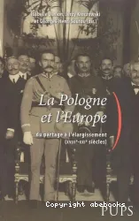 La Pologne et l'Europe : du partage à l'élargissement, XVIIIe-XXIe siècles