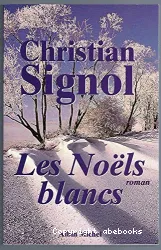 Les Noëls blancs : roman