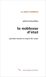 La Noblesse d'Etat: grandes écoles et esprit de corps