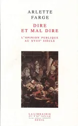 Dire et mal dire: l'opinion publique au XVIIIe siècle