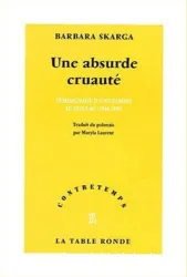 Une Absurde cruauté : témoignage d'une femme au goulag (1944-1955)