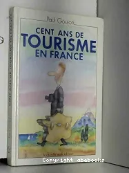 Cent ans de tourisme en France