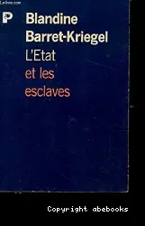 L'Etat et les esclaves: réflexion pour l'histoire des Etats