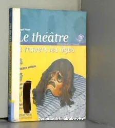 Le Théâtre à travers les âges