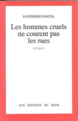 Les Hommes cruels ne courent pas les rues