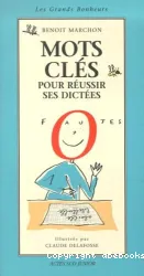 Mots-clés pour réussir ses dictées