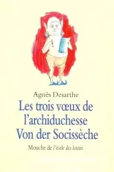 Les Trois voeux de l'archiduchesse Von des Socissèche