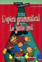 L'Opéra grammatical ; Le juste mot