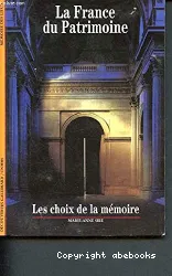 La France du patrimoine : les choix de la mémoire