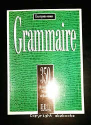 Grammaire : 350 exercices : niveau moyen