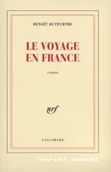 Le Voyage en France : roman