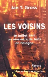 Les Voisins : 10 juillet 1941, un massacre de Juifs en Pologne