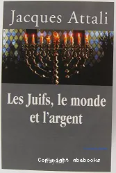 Les Juifs, le monde et l'argent : histoire économique du peuple juif