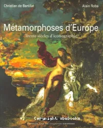 Métamorphoses d'Europe : trente siècles d'iconographie