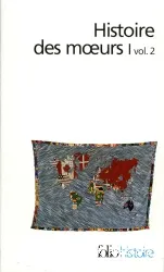 Histoire des moeurs. I, Les coordonnées de l'homme et la culture matérielle. Vol. 2