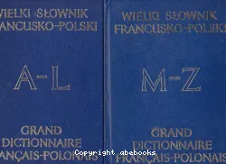 Grand dictionnaire français-polonais. 1, A-L