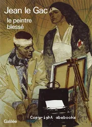 Jean Le Gac : le peintre blessé