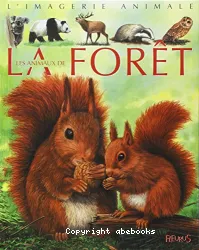 Les Animaux de la fôret : pour les faire connaître aux enfants