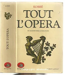 Tout l'opéra : de Monteverdi à nos jours